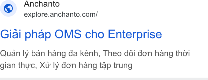 Anchanto ad on Google Ads: Anchanto Giai phap OMS cho Enterprise Quan ly ban hang da kénh, Theo déi don hang thoi gian thuc, Xw ly don hang tap trung