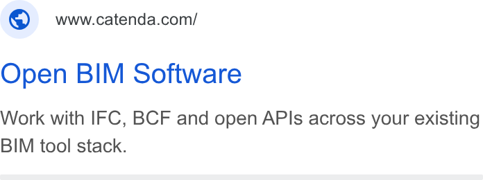 Catenda ad on Google Ads: Open BIM Software Work with IFC, BCF and open APIs across your existing BIM tool stack.