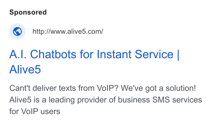 Alive5 ad on Google Ads: A.|. Chatbots for Instant Service | Alive5 Cant't deliver texts from Vo IP? We've got a solution! Alived is a leading provider of business SMS services for Vo IP users