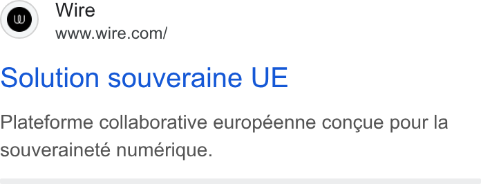 Wire ad on Google Ads: Solution souveraine UE Plateforme collaborative européenne concue pour la souveraineté numérique.