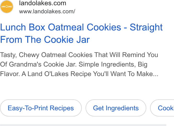 Land O'Lakes ad on Google Ads: www.landolakes.com/ Lunch Box Oatmeal Cookies - Straight From The Cookie Jar Tasty, Chewy Oatmeal Cookies That Will Remind You Of Grandma's Cookie Jar. Simple Ingredients, Big Flavor. ALand O'Lakes Recipe You'll Want To Make... Easy-To-Print Recipes Get Ingredients } ( Cook