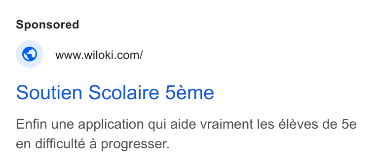 WILOKI ad on Google Ads: Soutien Scolaire 5eme Enfin une application qui aide vraiment les éleves de 5e en difficulté a progresser.