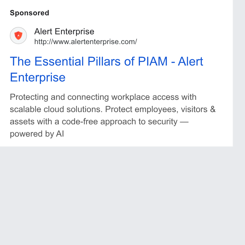 Alert Enterprise ad on Google Ads: The Essential Pillars of PIAM - Alert Enterprise Protecting and connecting workplace access with scalable cloud solutions. Protect employees, visitors & assets with a code-free approach to security — powered by Al