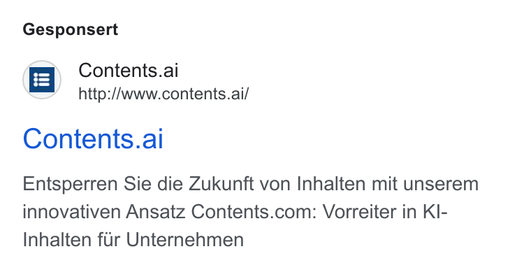 Contents ad on Google Ads: Gesponsert Contents.ai =’ http://www.contents.ai/ Contents.ai Inhalten fur Unternehmen