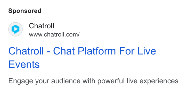 Chatroll ad on Google Ads: Chatroll - Chat Platform For Live Events Engage your audience with powerful live experiences