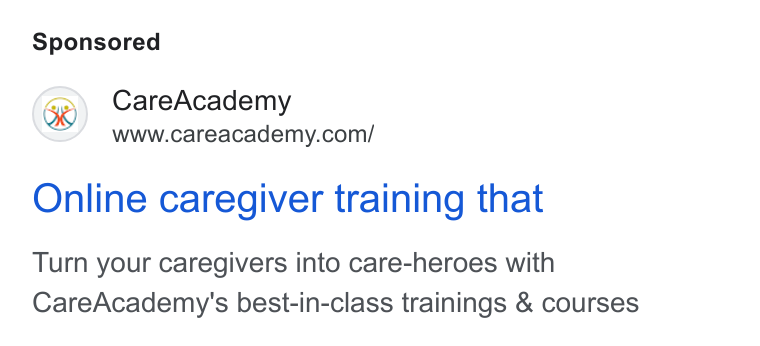CareAcademy ad on Google Ads: Online caregiver training that Turn your caregivers into care-heroes with Care Academy's best-in-class trainings & courses