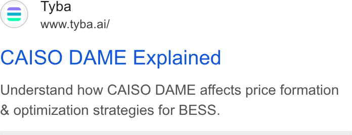 Tyba ad on Google Ads: Tyba www.tyba.ai/ CAISO DAME Explained Understand how CAISO DAME affects price formation & optimization strategies for BESS.