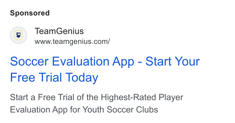 TeamGenius ad on Google Ads: Soccer Evaluation App - Start Your Free Trial Today Start a Free Trial of the Highest-Rated Player Evaluation App for Youth Soccer Clubs