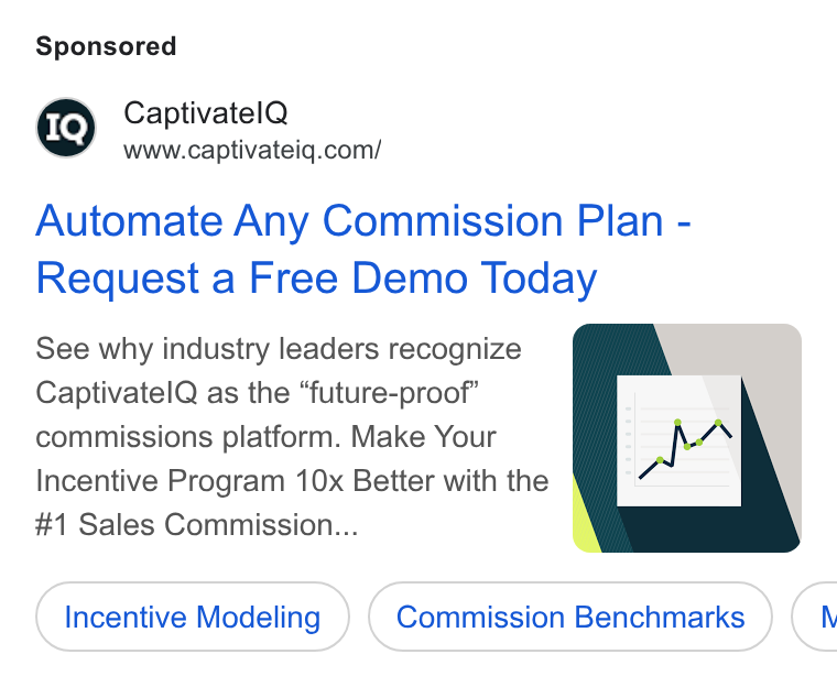 CaptivateIQ ad on Google Ads: Automate Any Commission Plan - Request a Free Demo Today See why industry leaders recognize Captivatel Q as the “future-proof” commissions platform. Make Your Af Incentive Program 10x Better with the #1 Sales Commission... Incentive Modeling Commission Benchmarks <