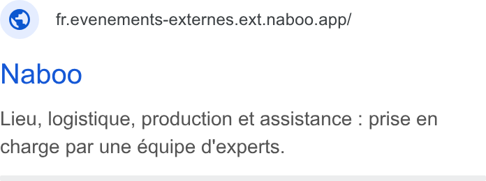 Naboo ad on Google Ads: ©: fr.evenements-externes.ext.naboo.app/ Naboo Lieu, logistique, production et assistance : prise en charge par une equipe d'experts.