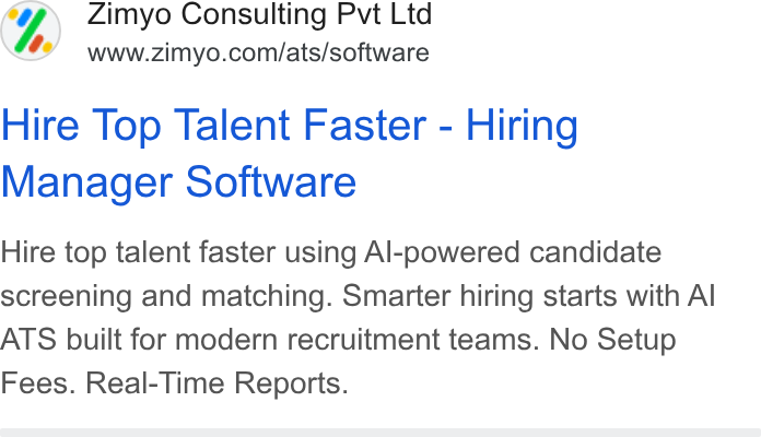 Zimyo ad on Google Ads: Hire Top Talent Faster - Hiring Manager Software Hire top talent faster using Al-powered candidate screening and matching. Smarter hiring starts with Al ATS built for modern recruitment teams. No Setup Fees. Real-Time Reports.