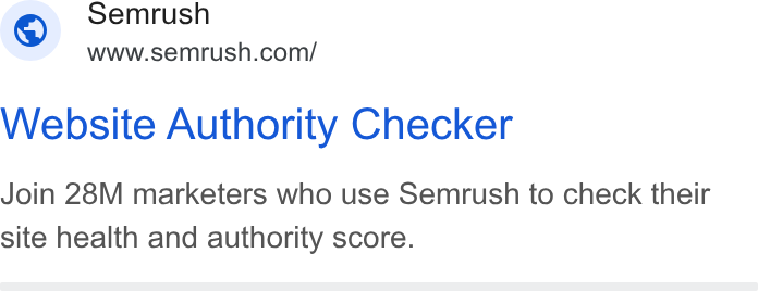 Semrush ad on Google Ads: Semrush Website Authority Checker Join 28M marketers who use Semrush to check their site health and authority score.