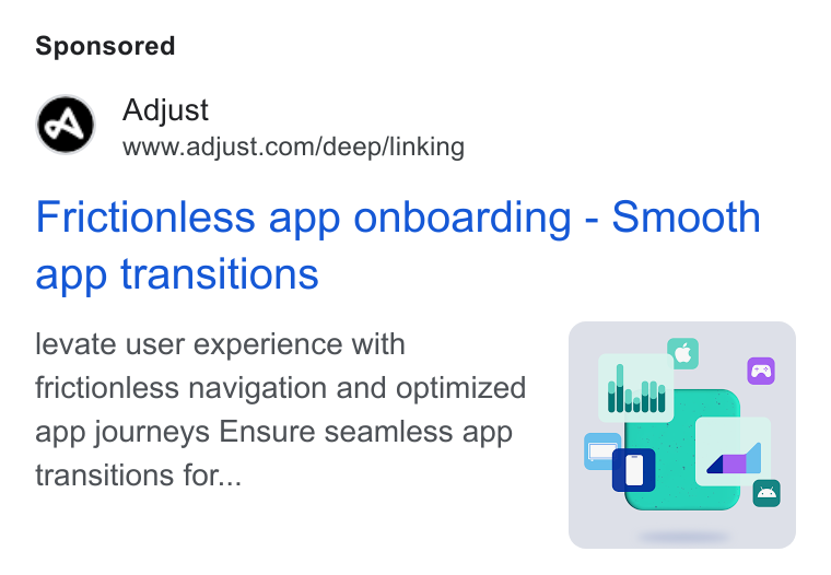 Adjust ad on Google Ads: Frictionless app onboarding - Smooth app transitions levate user experience with frictionless navigation and optimized app journeys Ensure seamless app transitions for...