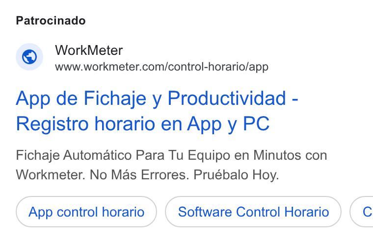 WorkMeter ad on Google Ads: Patrocinado App de Fichaje y Productividad - Registro horario en App y PC Fichaje Automatico Para Tu Equipo en Minutos con Workmeter. No Mas Errores. Pruébalo Hoy. App control horario Software Control Horario (c