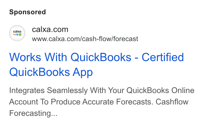 Calxa ad on Google Ads: www.calxa.com/cash-flow/forecast Works With Quick Books - Certified Quick Books App Integrates Seamlessly With Your Quick Books Online Account To Produce Accurate Forecasts. Cashflow Forecasting...