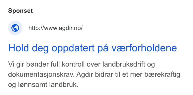 Agdir ad on Google Ads: Hold deg oppdatert pa veerforholdene Vi gir bender full kontroll over landbruksdrift og dokumentasjonskrav. Agdir bidrar til et mer beerekraftig og Ignnsomt landbruk.