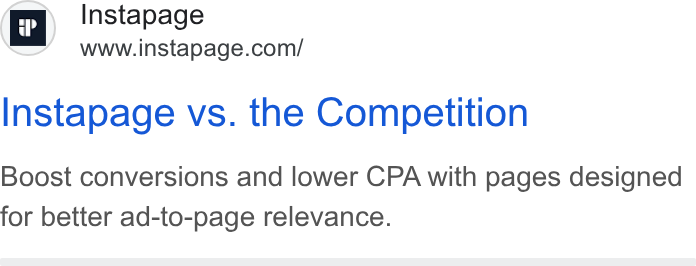 Instapage ad on Google Ads: Instapage vs. the Competition Boost conversions and lower CPA with pages designed for better ad-to-page relevance.