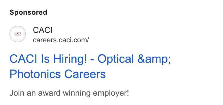 CACI International ad on Google Ads: CACI Is Hiring! - Optical &amp; Photonics Careers Join an award winning employer!