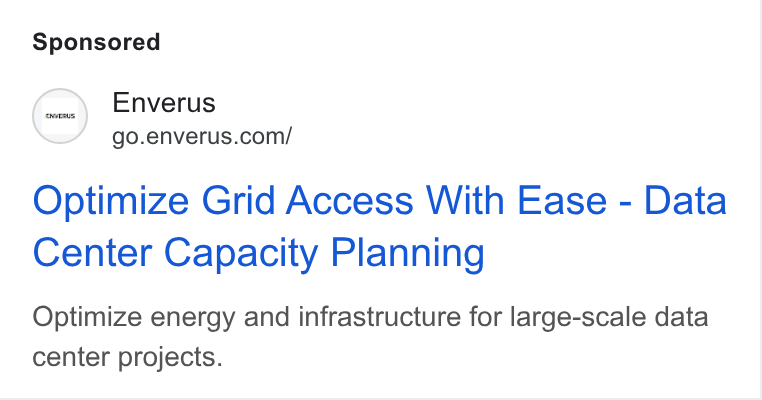Enverus ad on Google Ads: Optimize Grid Access With Ease - Data Center Capacity Planning Optimize energy and infrastructure for large-scale data center projects.