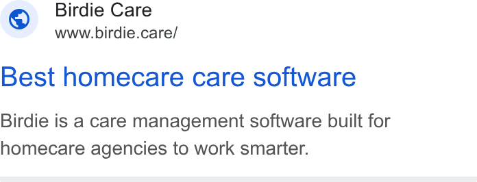 Birdie ad on Google Ads: Birdie Care www.birdie.care/ Best homecare care software Birdie is a care management software built for homecare agencies to work smarter.