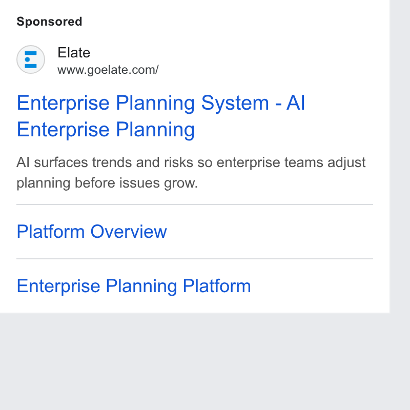 Elate ad on Google Ads: Enterprise Planning System - Al Enterprise Planning Al surfaces trends and risks so enterprise teams adjust planning before issues grow. Platform Overview Enterprise Planning Platform