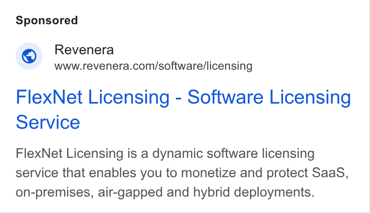 Revenera ad on Google Ads: Flex Net Licensing - Software Licensing Service Flex Net Licensing is a dynamic software licensing service that enables you to monetize and protect Saa S, on-premises, air-gapped and hybrid deployments.