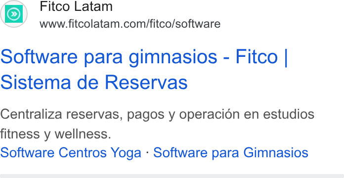 FITCO ad on Google Ads: Software para gimnasios - Fitco | Sistema de Reservas Centraliza reservas, pagos y operacién en estudios fitness y wellness. Software Centros Yoga - Software para Gimnasios