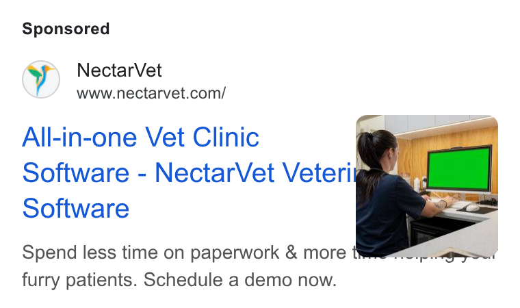 NectarVet ad on Google Ads: All-in-one Vet Clinic > Software - Nectar Vet Veterig#.»: Software ) Spend less time on paperwork & more furry patients. Schedule a demo now.