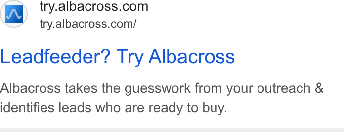 Albacross ad on Google Ads: try.albacross.com/ Leadfeeder’? Try Albacross Albacross takes the guesswork from your outreach & identifies leads who are ready to buy.