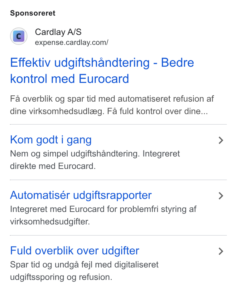Cardlay ad on Google Ads: Sponsoreret Effektiv udgiftshandtering - Bedre kontrol med Eurocard Fa overblik og spar tid med automatiseret refusion af dine virksomhedsudlegg. Fa fuld kontrol over dine... Kom godt i gang Nem og simpel udgiftshandtering. Integreret direkte med Eurocard. Automatisér udgiftsrapporter Integreret med Eurocard for problemfri styring af virksomhedsudgifter. Fuld overblik over udgifter Spar tid og undga fejl med digitaliseret udgiftssporing og refusion.