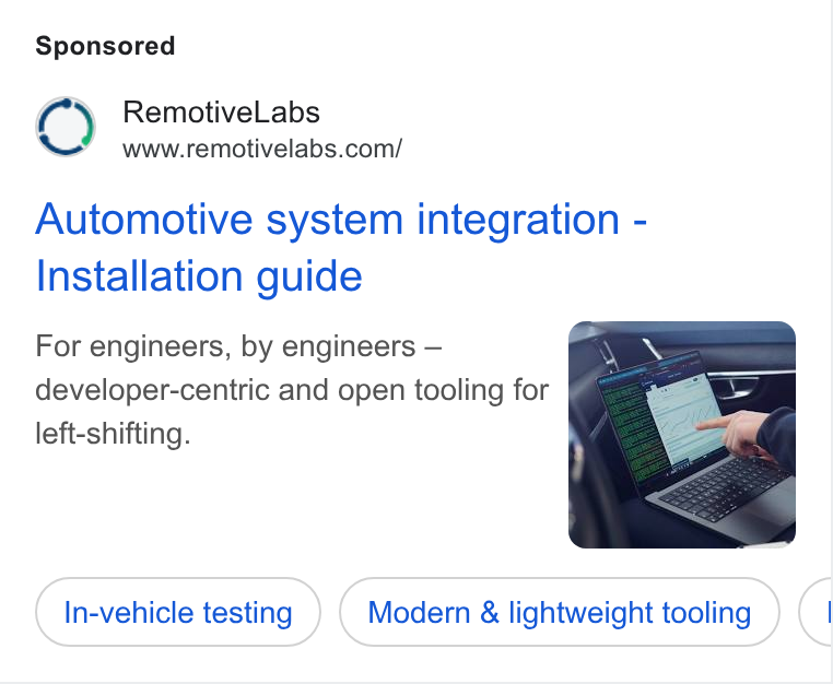 RemotiveLabs ad on Google Ads: Automotive system integration - Installation guide For engineers, by engineers — developer-centric and open tooling for left-shifting. In-vehicle testing Modern & lightweight tooling
