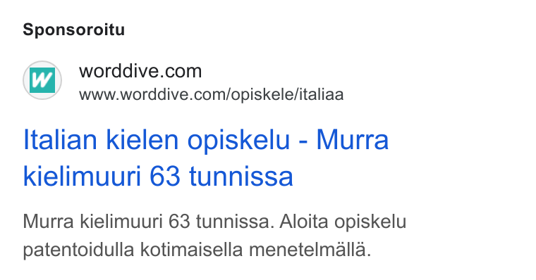 WordDive ad on Google Ads: www.worddive.com/opiskele/italiaa Italian kielen opiskelu - Murra kielimuuri 63 tunnissa Murra kielimuuri 63 tunnissa. Aloita opiskelu patentoidulla kotimaisella menetelmalla.