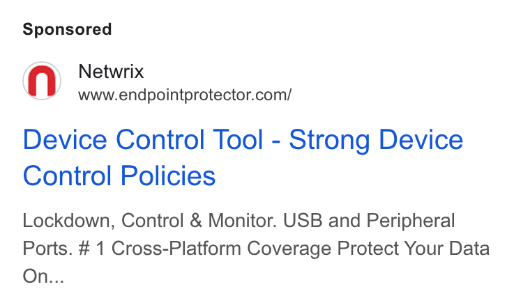Netwrix ad on Google Ads: Device Control Tool - Strong Device Control Policies Lockdown, Control & Monitor. USB and Peripheral Ports. # 1 Cross-Platform Coverage Protect Your Data On...