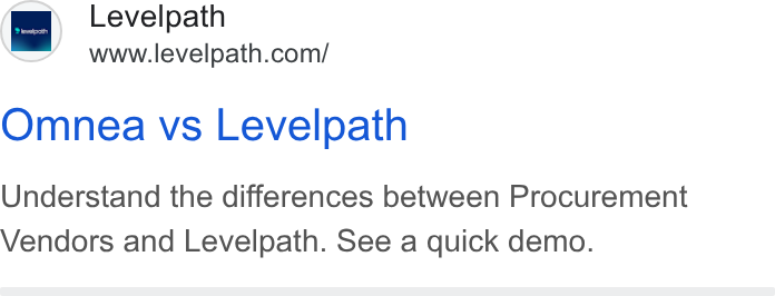 Levelpath ad on Google Ads: Omnea vs Levelpath Understand the differences between Procurement Vendors and Levelpath. See a quick demo.