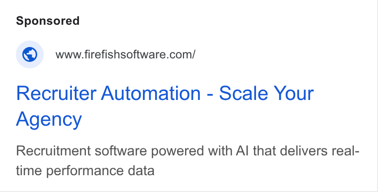 Firefish Software ad on Google Ads: Recruiter Automation - Scale Your Agency Recruitment software powered with Al that delivers real- time performance data