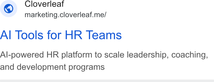 Cloverleaf ad on Google Ads: Cloverleaf Saas marketing.cloverleaf.me/ Al Tools for HR Teams Al-powered HR platform to scale leadership, coaching, and development programs