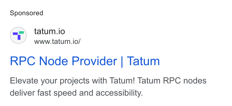 Tatum ad on Google Ads: tatum.io www.tatum.io/ RPC Node Provider | Tatum Elevate your projects with Tatum! Tatum RPC nodes deliver fast speed and accessibility.