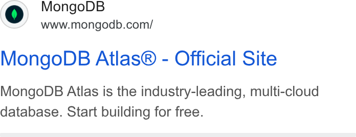 MongoDB ad on Google Ads: Mongo DB Atlas® - Official Site Mongo DB Atlas is the industry-leading, multi-cloud database. Start building for free.