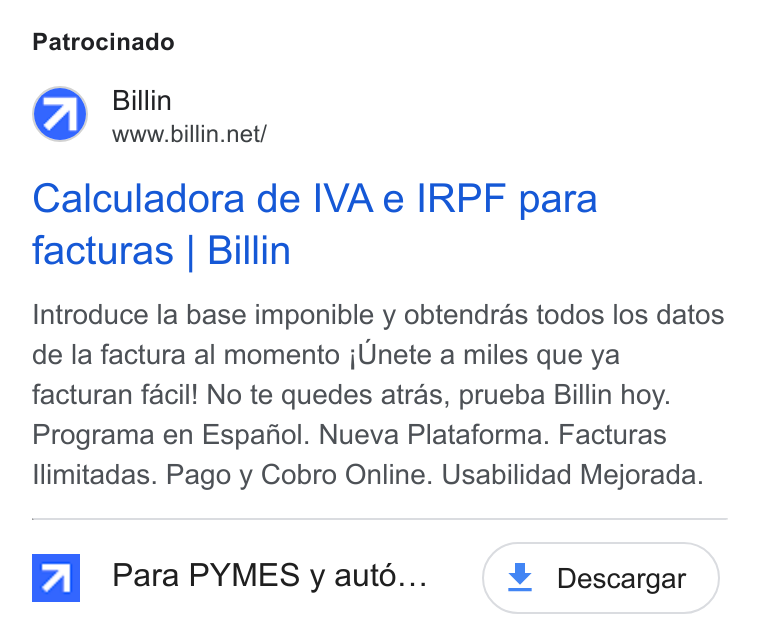 Billin ad on Google Ads: Patrocinado Calculadora de IVA e IRPF para facturas | Billin Introduce la base imponible y obtendras todos los datos de la factura al momento j Unete a miles que ya facturan facil! No te quedes atras, prueba Billin hoy. Programa en Espafol. Nueva Plataforma. Facturas llimitadas. Pago y Cobro Online. Usabilidad Mejorada. Al Para PYMES y auto...