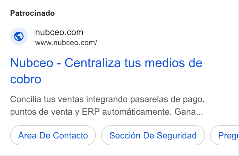 Coda ad on Google Ads: www.nubceo.com/ Nubceo - Centraliza tus medios de cobro Concilia tus ventas integrando pasarelas de pago, puntos de venta y ERP automaticamente. Gana... Area De Contacto Seccién De Seguridad Pregt