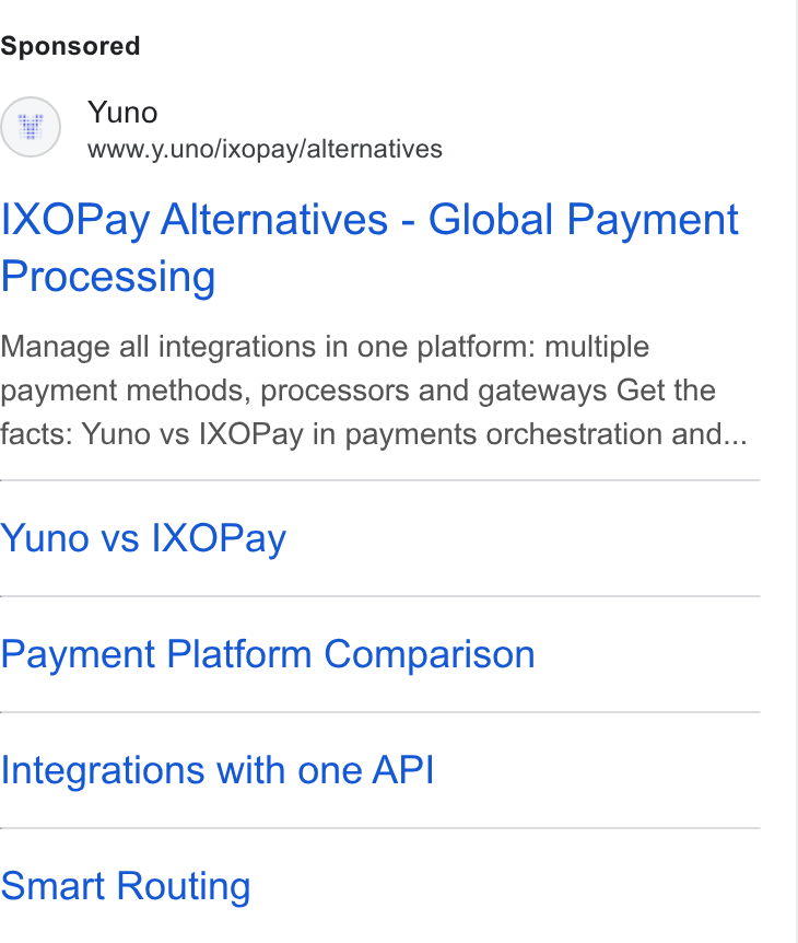 Yuno ad on Google Ads: Yuno www.y.uno/ixopay/alternatives IXOPay Alternatives - Global Payment Processing Manage all integrations in one platform: multiple payment methods, processors and gateways Get the facts: Yuno vs IXOPay in payments orchestration and... Yuno vs IXOPay Payment Platform Comparison Integrations with one API Smart Routing