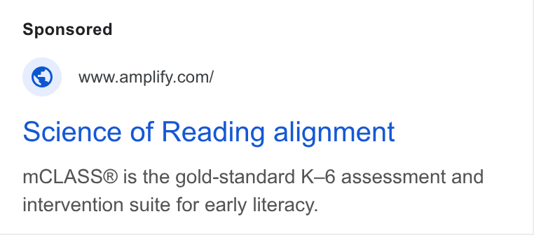 Amplify ad on Google Ads: science of Reading alignment m CLASS@® is the gold-standard K-6 assessment and intervention suite for early literacy.