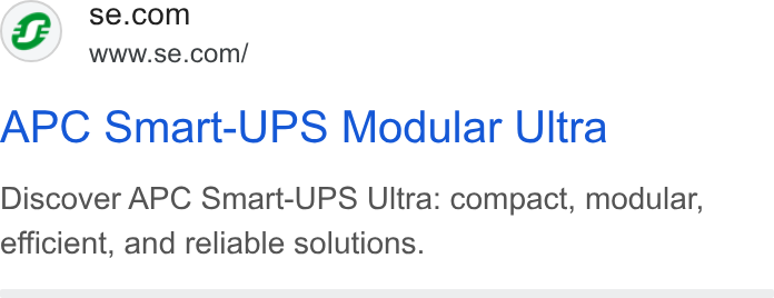 Schneider Electric ad on Google Ads: www.se.com/ APC Smart-UPS Modular Ultra Discover APC Smart-UPS Ultra: compact, modular, efficient, and reliable solutions.