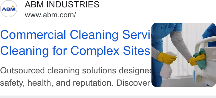 ABM Industries ad on Google Ads: Outsourced cleaning solutions designe safety, health, and reputation. Discover