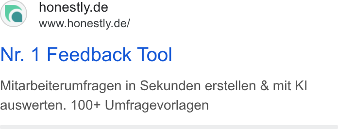 Honestly ad on Google Ads: www.honestly.de/ Nr. 1 Feedback Tool Mitarbeiterumfragen in Sekunden erstellen & mit KI auswerten. 100+ Umfragevorlagen