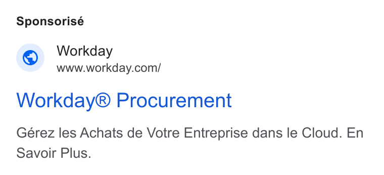 Workday ad on Google Ads: Sponsorisé Workday® Procurement Gérez les Achats de Votre Entreprise dans le Cloud. En Savoir Plus.