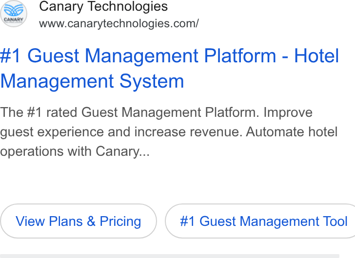 Canary Technologies ad on Google Ads: #1 Guest Management Platform - Hotel Management System The #1 rated Guest Management Platform. Improve guest experience and increase revenue. Automate hotel operations with Canary... View Plans & Pricing ) ( #1 Guest Management Tool