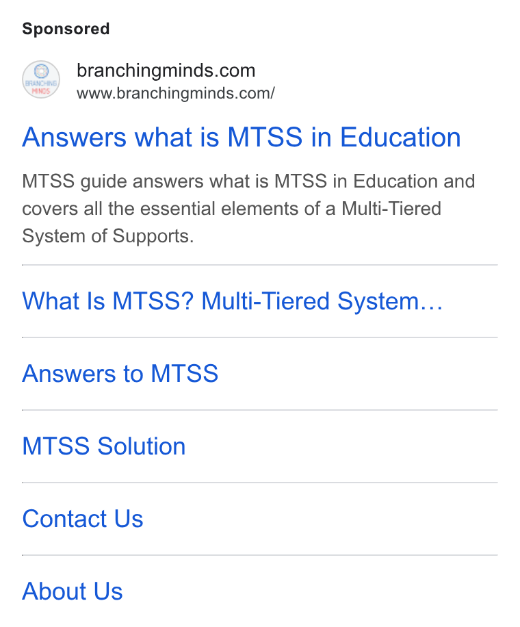 Branching Minds ad on Google Ads: wes/ — www.branchingminds.com/ Answers what is MTSS in Education MTSS guide answers what is MTSS in Education and covers all the essential elements of a Multi-Tiered System of Supports. What Is MTSS? Multi-Tiered System... Answers to MTSS MTSS Solution Contact Us About Us