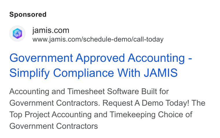 JAMIS Software ad on Google Ads: www.jamis.com/schedule-demo/call-today Government Approved Accounting - Simplify Compliance With JAMIS Accounting and Timesheet Software Built for Government Contractors. Request A Demo Today! The Top Project Accounting and Timekeeping Choice of Government Contractors