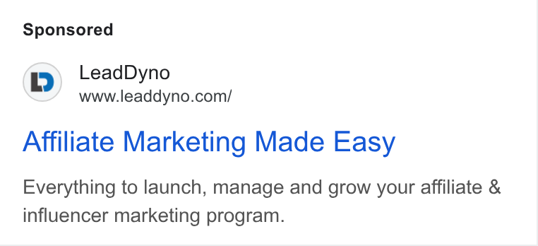 LeadDyno ad on Google Ads: Affiliate Marketing Made Easy Everything to launch, manage and grow your affiliate & influencer marketing program.